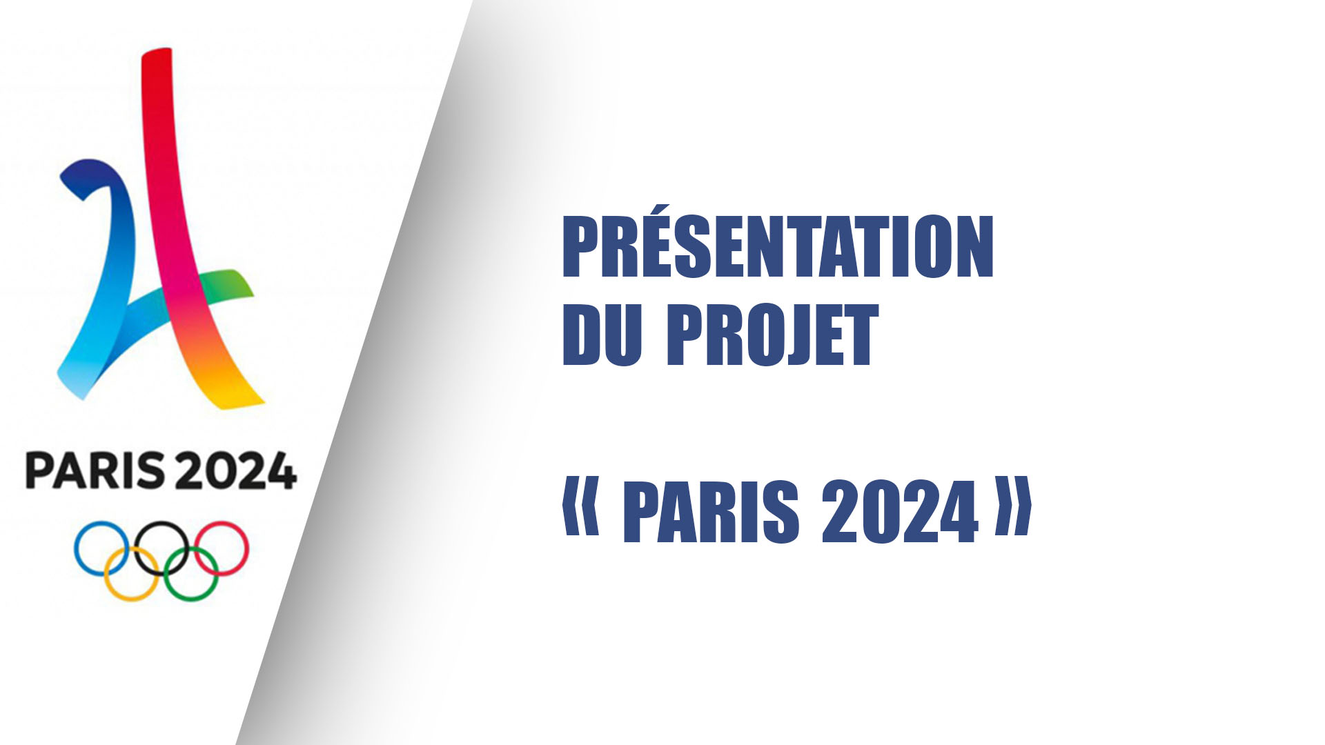 Présentation du projet « Paris 2024 » Jeux Olympiques et Paralympiques